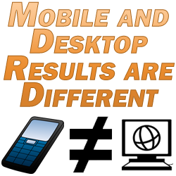 mobile and desktop results different