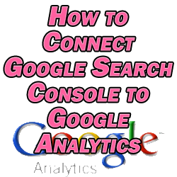 How to Connect Google Search Console to Google Analytics