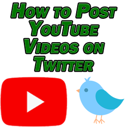 How to Post YouTube Videos on Twitter
