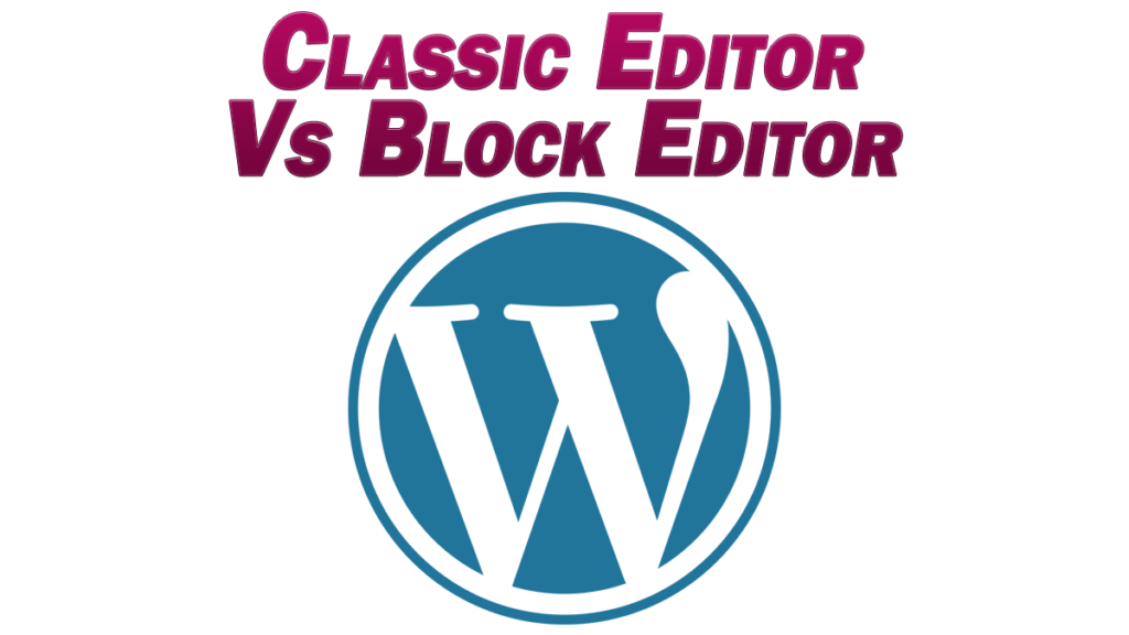 classic editor vs block editor