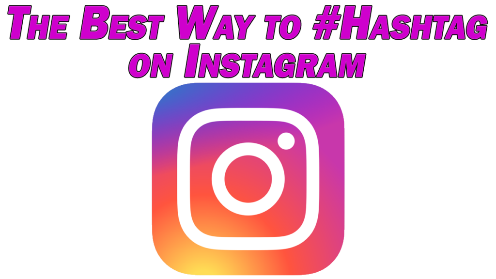 the best way to hashtag on instagram