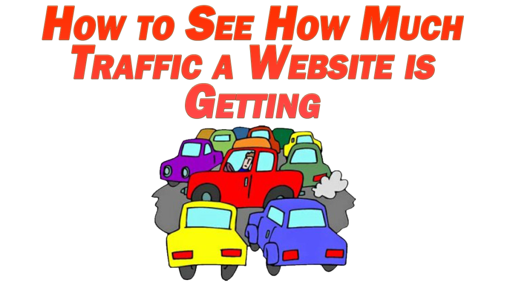 How to See How Much Traffic a Website is Getting
